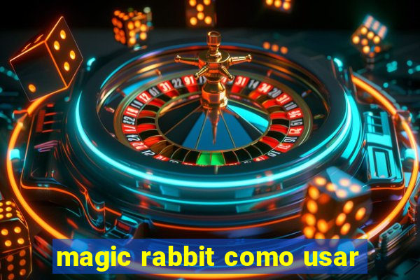 magic rabbit como usar